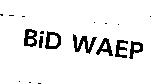 BiD WAEP