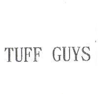 TUFF GUYS