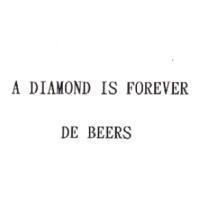 A DIAMOND IS FOREVER DE BEERS
