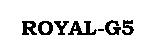ROYAL-G5