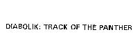 DIABOLIK: TRACK OF THE PANTHER