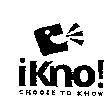 ikno CHOOSE TO KNOW & Device
