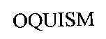 OQUISM