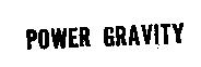 POWER GRAVITY