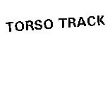 TORSO TRACK