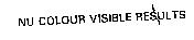 NU COLOUR VISIBLE RESULTS