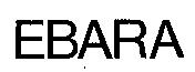 EBARA