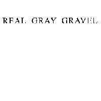 REAL GRAY GRAVEL