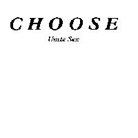 CHOOSE Unite Sex