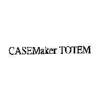CASEMaker TOTEM