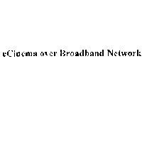eCinema over Broadband Network