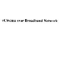 eCinema over Broadband Network