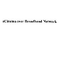 eCinema over Broadband Network