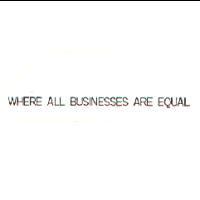 WHERE ALL BUSINESSES ARE EQUAL