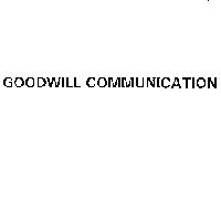 GOODWILL COMMUNICATION
