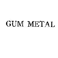 GUM METAL