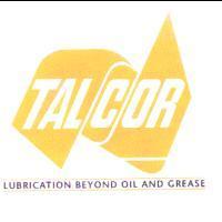 TALCOR LUBRICATION BEYOND OIL AND GREASE and Design