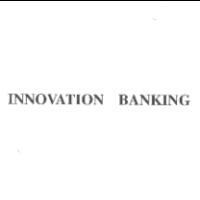 INNOVATION BANKING