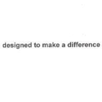 designed to make a difference