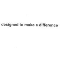 designed to make a difference