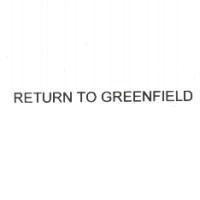 RETURN TO GREENFIELD