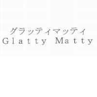 グラッティマッティ /Glatty Matty