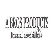 A BROS PRODUCTS Bros shall never kill bros 及圖
