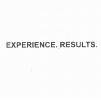 EXPERIENCE. RESULTS.