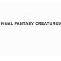 FINAL FANTASY CREATURES