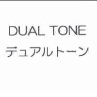 DUAL TONE デュアルト-ン