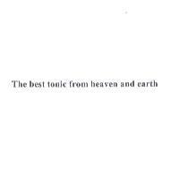 The best tonic from heaven and earth