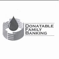 DONATABLE FAMILY BANKING & DEVICE