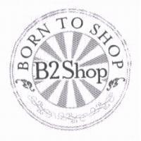 B2Shop BORN TO SHOP 及圖