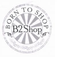 B2Shop BORN TO SHOP 及圖
