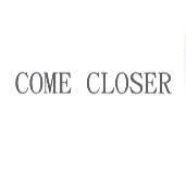 COME CLOSER