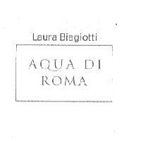 LAURA BIAGIOTTI AQUA DI ROMA
