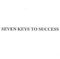 SEVEN KEYS TO SUCCESS