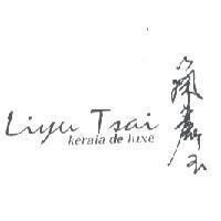 Liyu Tsai Keraia de luxe 蔡麗玉