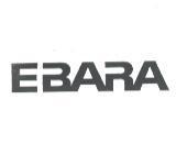 EBARA in stylized lettering
