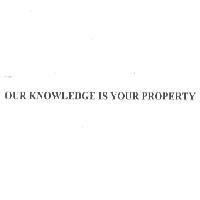 OUR KNOWLEDGE IS YOUR PROPERTY