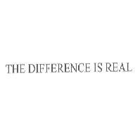 THE DIFFERENCE IS REAL