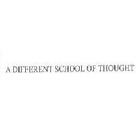 A DIFFERENT SCHOOL OF THOUGHT