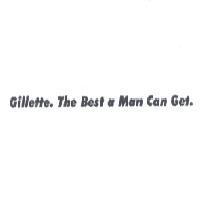 Gillette. The Best a Man Can Get