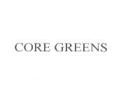 CORE GREENS
