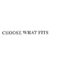 CHOOSE WHAT FITS