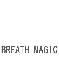 BREATH MAGIC