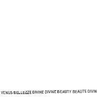 VENUS BELLEZZE DIVINE DIVINE BEAUTY BEAUTE DIVINE