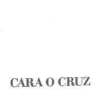 CARA O CRUZ