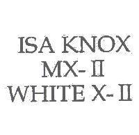 ISA KNOX / MX-II / WHITE X-II