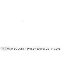 ORIGINS YOU ARE WHAT YOUR SKIN EATS